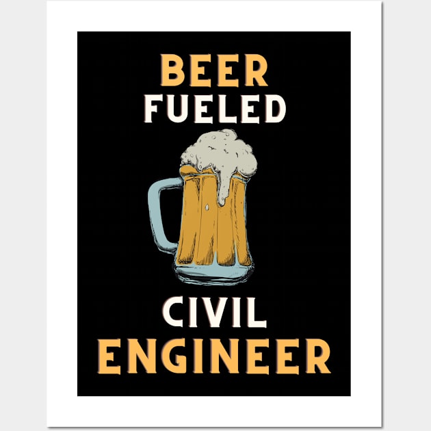 Beer fueled civil engineer Wall Art by SnowballSteps